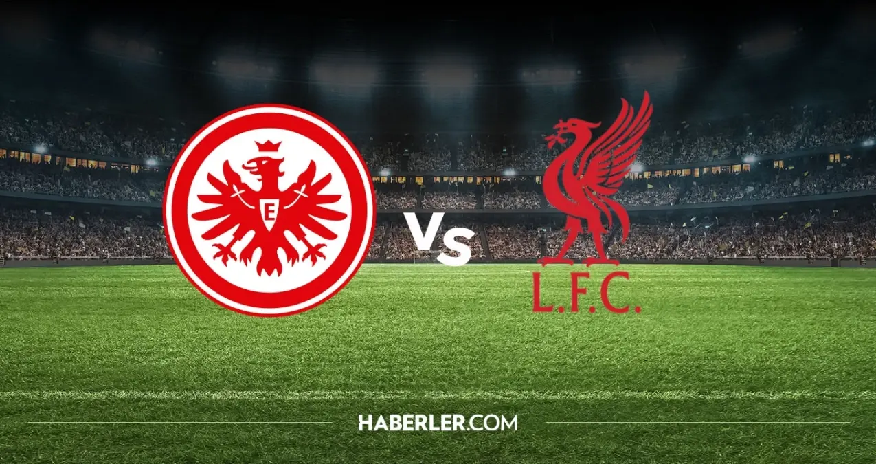 Eintracht Frankfurt Liverpool hangi kanalda? Eintracht Frankfurt Liverpool maçını hangi kanal veriyor, nerede izlenir?