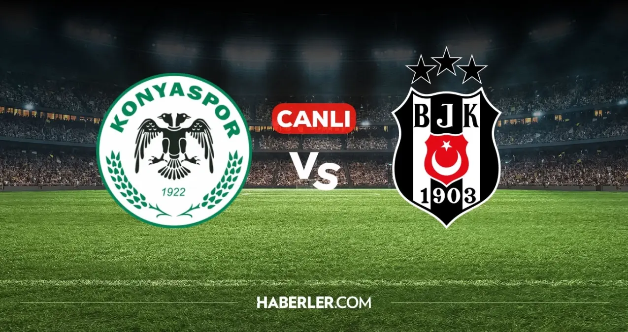 Konyaspor Beşiktaş CANLI nereden izlenir? Konyaspor Beşiktaş maçı hangi kanalda, nasıl izlenir?