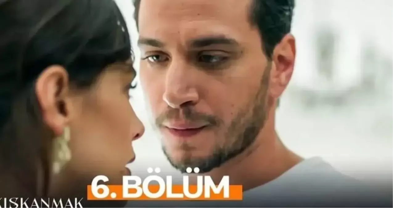 NOW TV Kıskanmak 6. bölüm Full HD izle! Kıskanmak son bölüm (6. bölüm) nereden izlenir?