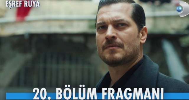 EŞREF RÜYA YENİ BÖLÜM FRAGMANI İZLE! Eşref Rüya 20. bölüm fragmanı yayınlandı mı?