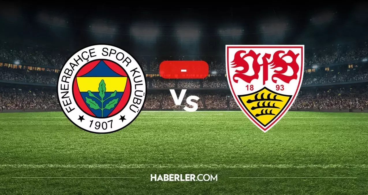 Fenerbahçe Stuttgart maçı kaç kaç, bitti mi? MAÇ SONUCU! Fenerbahçe Stuttgart golleri kim attı, canlı maç anlatımı!