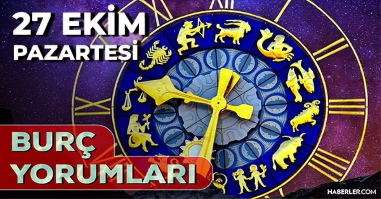 27 Ekim Günlük Burç Yorumları 2025! Balık, Kova, Boğa, Yay burcu AŞK, EVLİLİK, KARİYER, SAĞLIK yorumu
