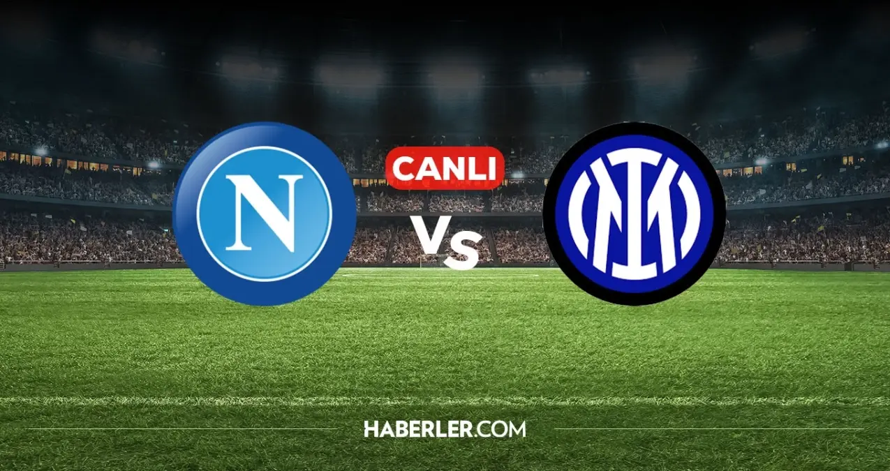 Napoli Inter CANLI nereden izlenir? Napoli Inter maçı hangi kanalda, nasıl izlenir?