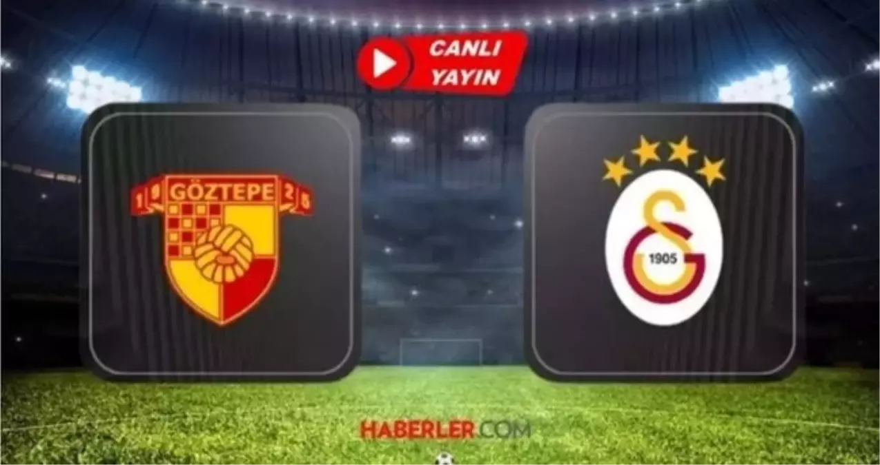 Galatasaray Göztepe CANLI izle! (ŞİFRESİZ) Galatasaray Göztepe maçı hangi kanalda, nasıl izlenir?