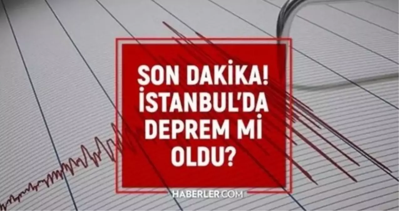 SON DAKİKA! 26 Ekim İstanbul&apos;da az önce deprem mi oldu? İstanbul&apos;da deprem nerede kaç büyüklüğünde? 26 Ekim Kandilli son depremler