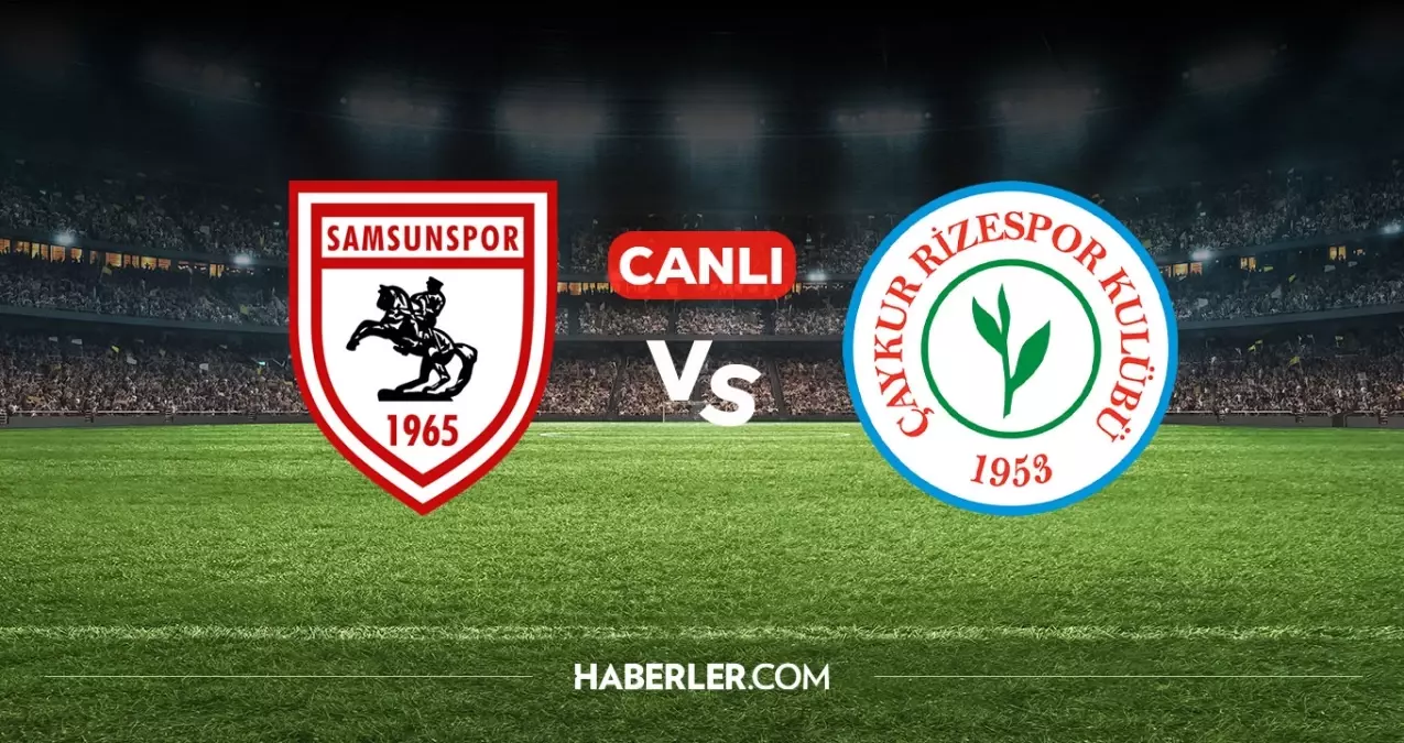 Samsunspor Rizespor CANLI nereden izlenir? Samsunspor Rizespor maçı hangi kanalda, nasıl izlenir?