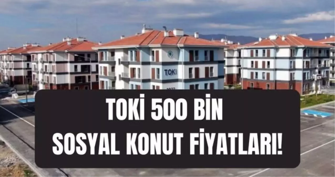 TOKİ 500 BİN SOSYAL KONUT FİYATLARI: TOKİ sosyal konut projesi 55, 65, 80 metrekare 1+1 ve 2+1 dairenin fi...