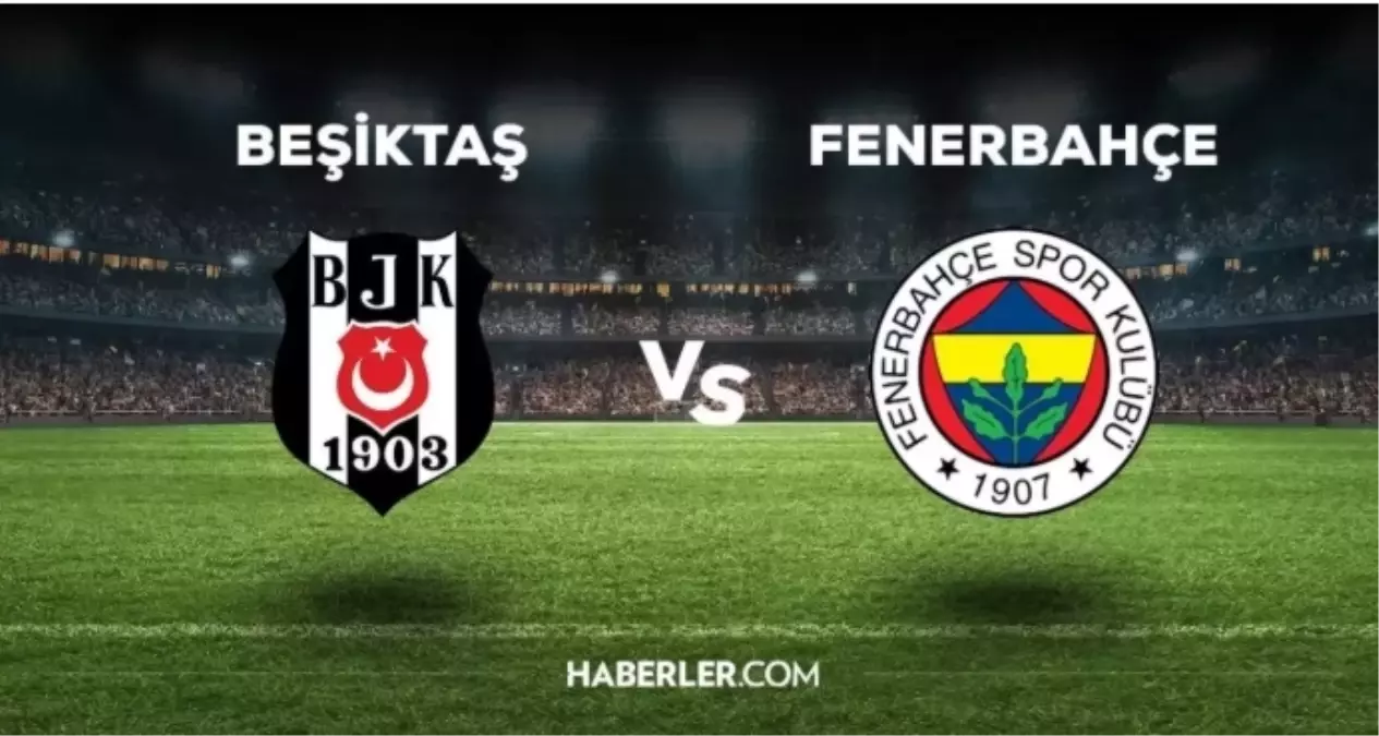 Beşiktaş Fenerbahçe maçı ne zaman, Pazar günü mü?