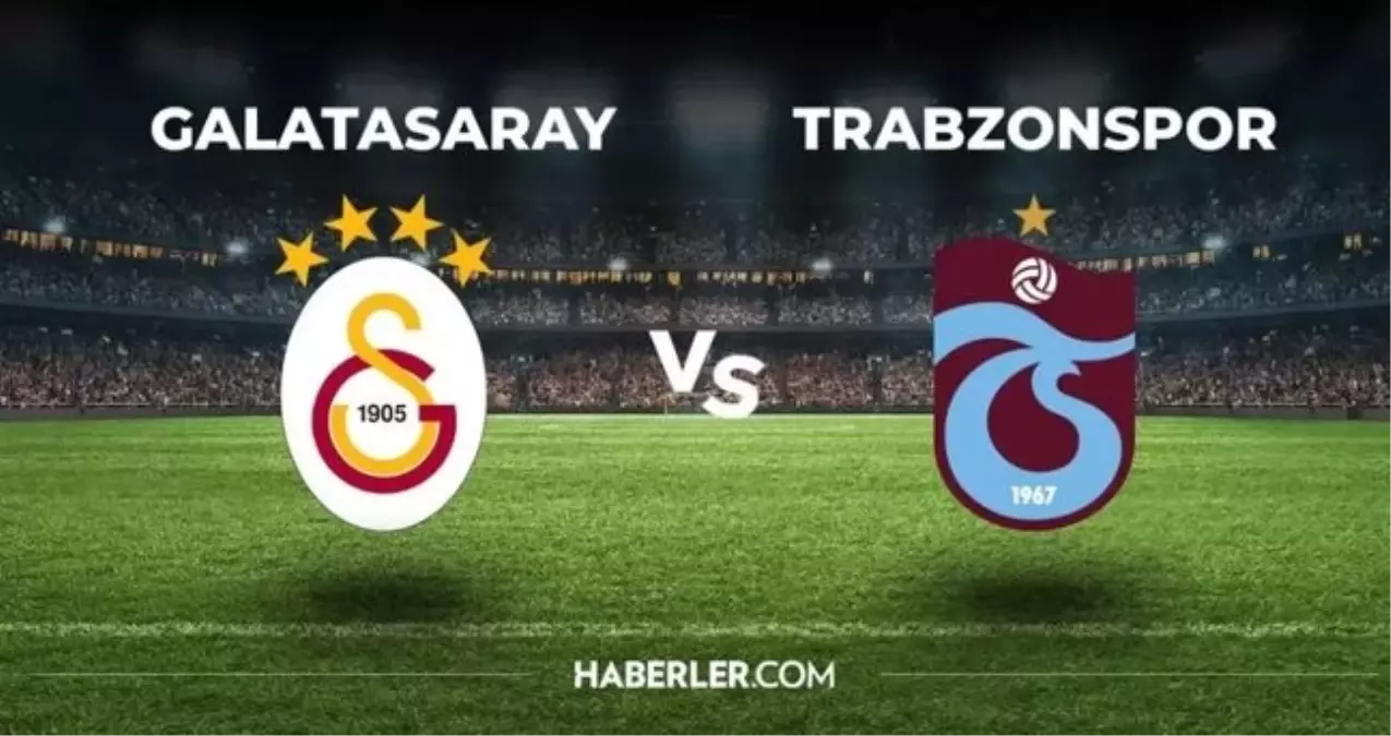 CANLI İZLE: Galatasaray - Trabzonspor maçı nereden izlenir?