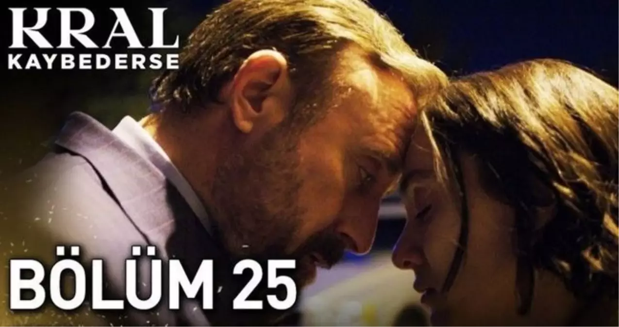 Star TV Kral Kaybederse 25. bölüm Full HD izle! Kral Kaybederse son bölüm tek parça izle! Meryem öldü mü?