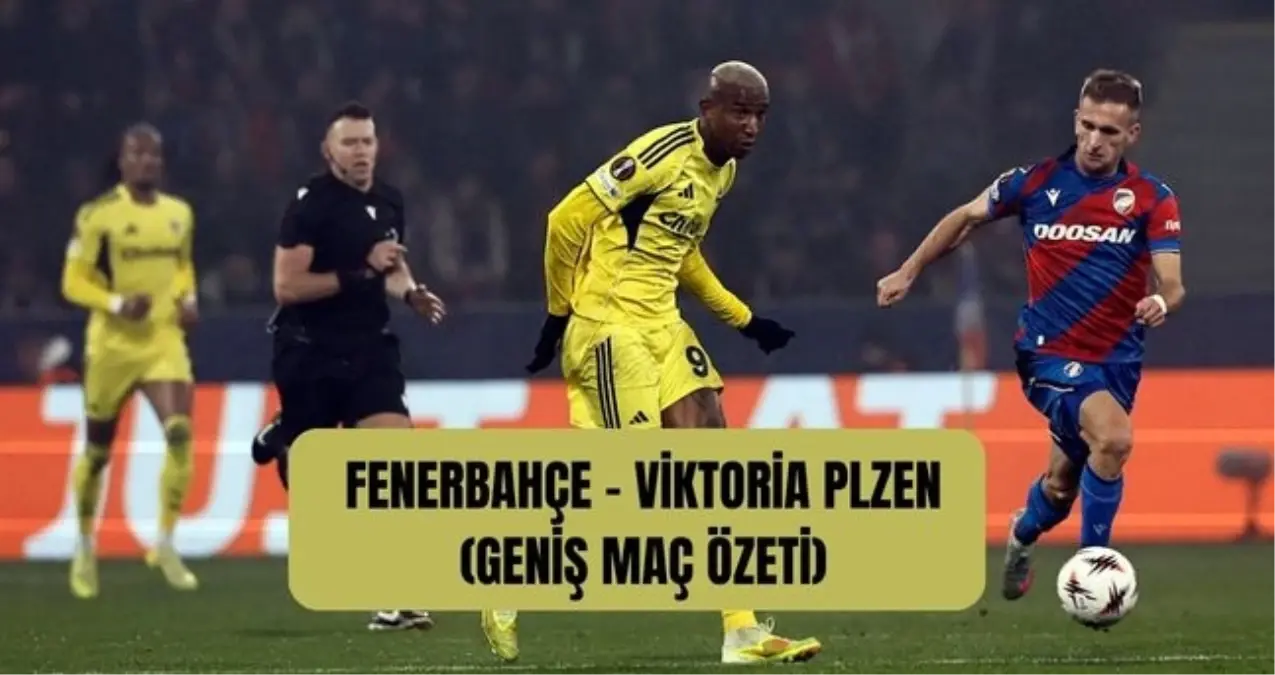 Fenerbahçe Viktoria Plzen MAÇ ÖZETİ İZLE! (VİDEO) Fenerbahçe Viktoria Plzen maçı kaç kaç bitti? Fenerbahçe maçı ne oldu?