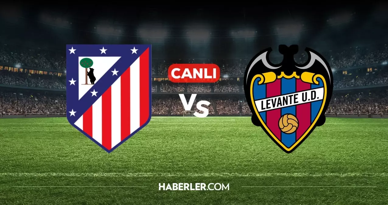 Atletico Madrid Levante CANLI izle! (HD) Atletico Madrid Levante maçı hangi kanalda, nereden izlenir?