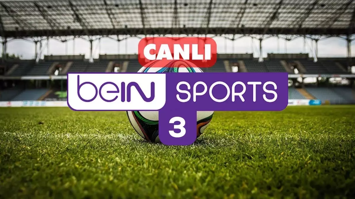 Bein Sports 3 CANLI izle! Şifresiz nereden izlenir? Bein Sports 3 şifreli mi, kesintisiz donmadan canlı yayın nasıl izlenir?