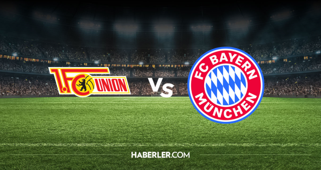 Union Berlin Bayern Münih CANLI izle! Union Berlin Bayern Münih maçı hangi kanalda, nereden izlenir?