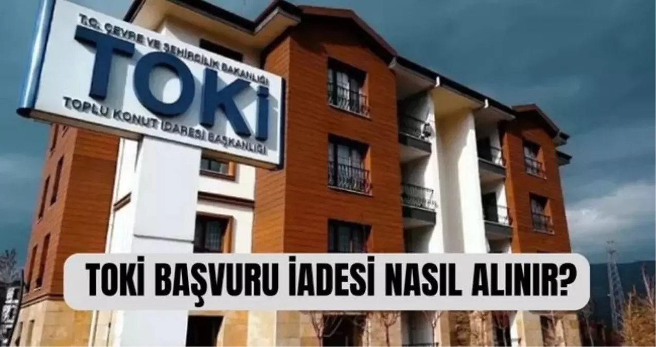 TOKİ başvuru parası iade edilecek mi, ne zaman iade edilecek? TOKİ'ye yatırılan 5 bin TL nasıl geri alınır, nereden iade edilecek?