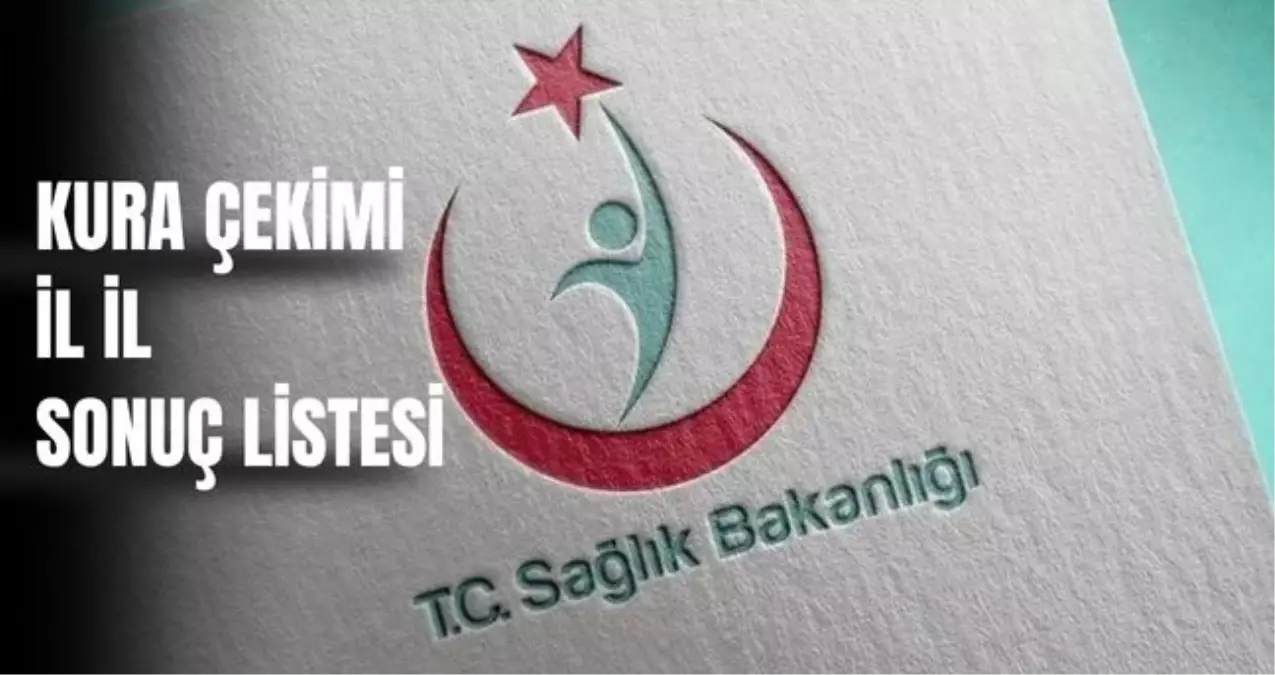 SAĞLIK BAKANLIĞI İŞÇİ ALIMI KURA ÇEKİMİ İL İL SONUÇ LİSTESİ: Sağlık Bakanlığı işçi alım kura asıl ve yedek isimler!