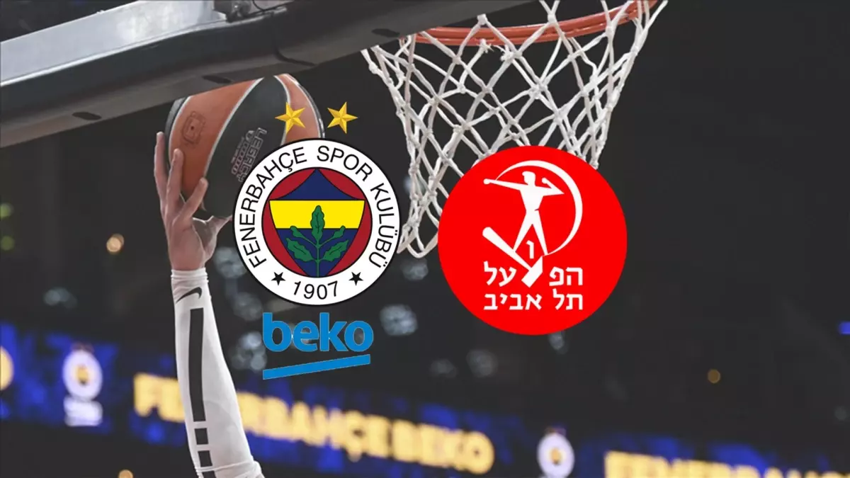 Fenerbahçe Beko maçı canlı izle! FB Beko Hapoel Tel Aviv maçı hangi kanalda, canlı yayın nerede izlenir?