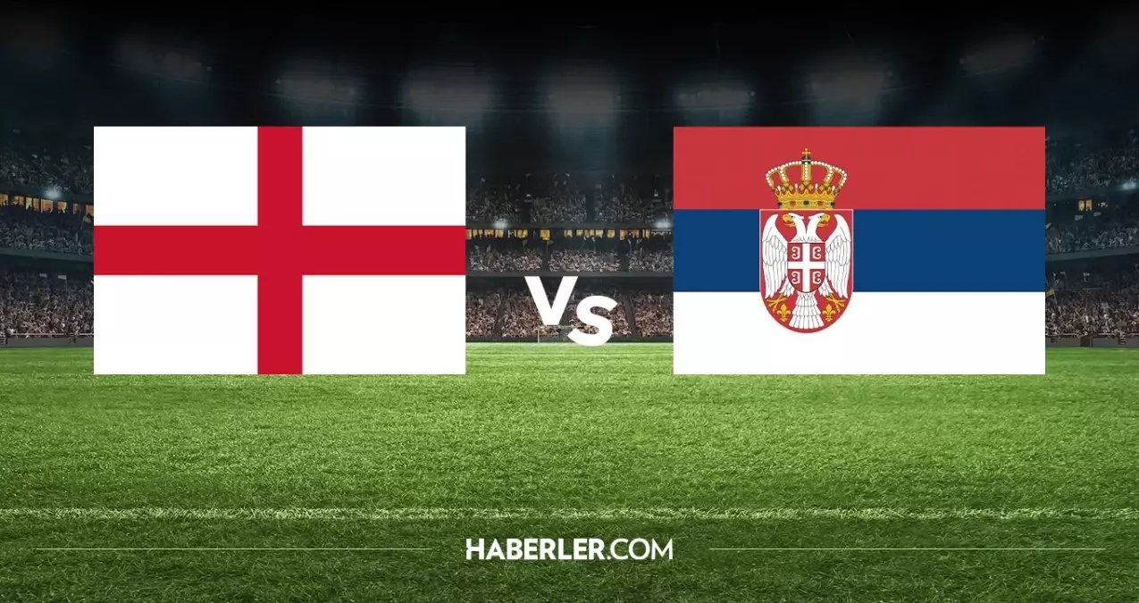 İngiltere Sırbistan hangi kanalda? İngiltere Sırbistan maçını hangi kanal veriyor, nerede izlenir?