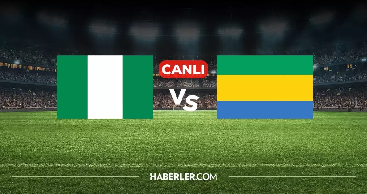 Nijerya Gabon CANLI izle! (FIFA+ Live) Nijerya Gabon maçı hangi kanalda, nereden izlenir?