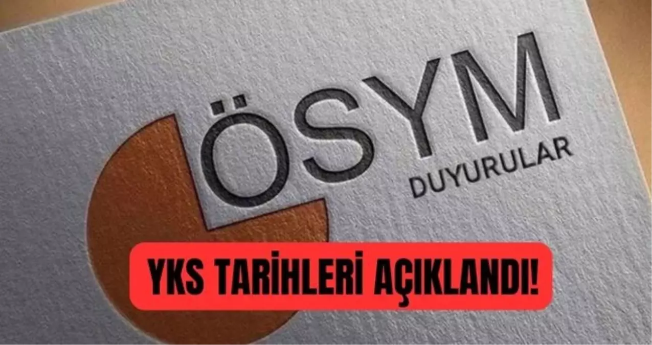 2026 YKS TARİHİ AÇIKLANDI: 2026'da YKS ne zaman? TYT, AYT, YDT oturumları hangi tarihlerde yapılacak?
