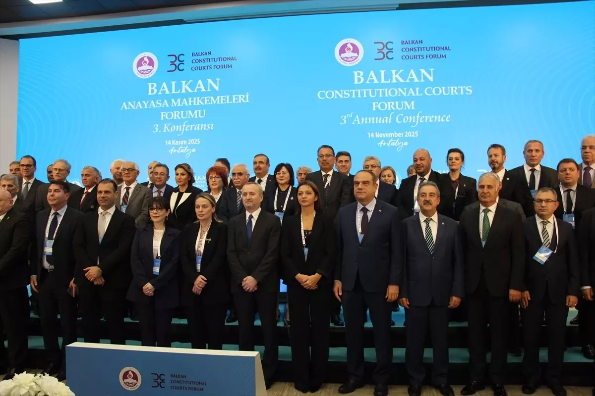 Balkan Anayasa Mahkemeleri Forumu 3. Konferansı Antalya'da yapıldı