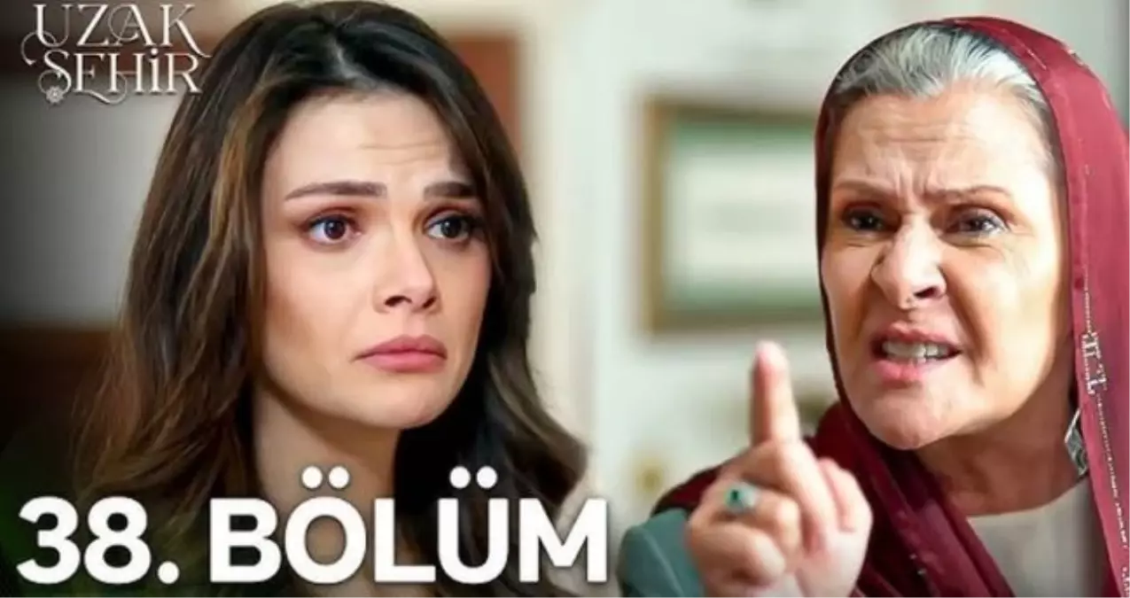 Uzak Şehir bu akşam var mı? Kanal D Uzak Şehir 38. bölüm Full HD nereden izlenir? Uzak Şehir YouTube'da yeni bölüm ne zaman yayınlanacak?