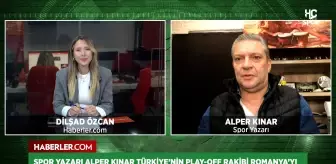 Alper Kınar: Türkiye Romanya'ya karşı avantajlı ancak karşılaşma kolay olmayacak