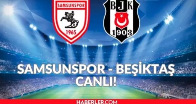 Beşiktaş Samsunspor CANLI nereden izlenir? Beşiktaş Samsunspor maçı hangi kanalda, nereden izlenir?