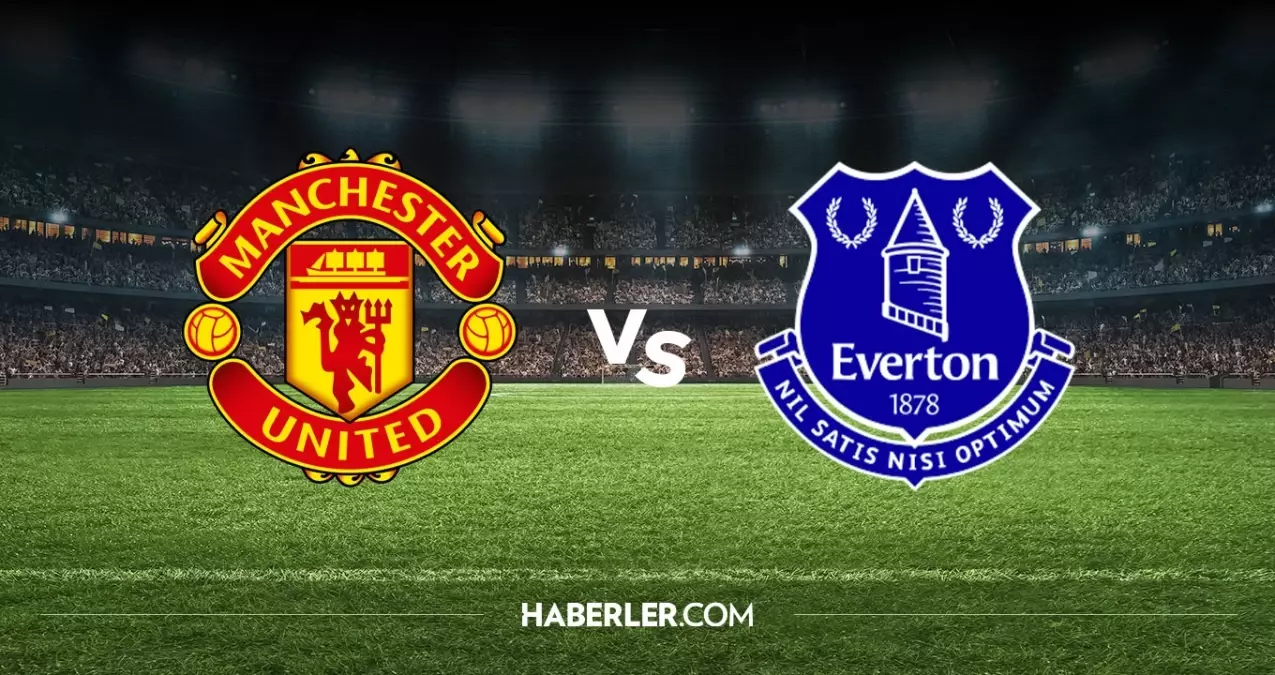 Manchester United Everton hangi kanalda? Manchester United Everton maçını hangi kanal veriyor, nerede izlenir?