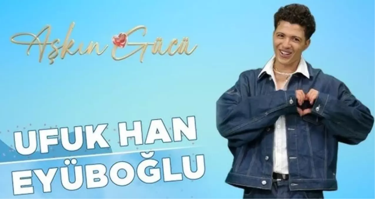 Ufuk Han Eyüpoğlu kimdir? Kısmetse Olur 3. sezon yarışmacısı Ufuk Han Eyüpoğlu kaç yaşında, nereli, ne iş yapıyor?