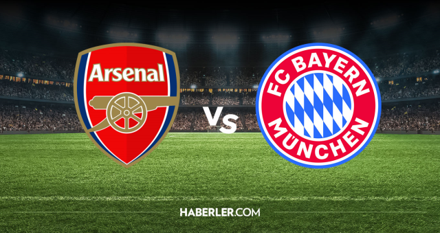 Arsenal Bayern Münih CANLI nereden izlenir? Arsenal Bayern Münih maçı hangi kanalda, nereden izlenir?