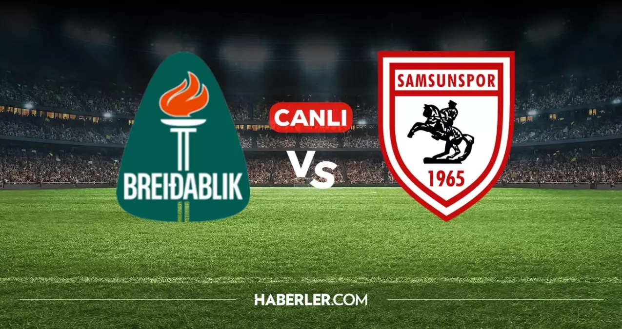 Breidablik Samsunspor CANLI nereden izlenir? Breidablik Samsunspor maçı hangi kanalda, nereden izlenir?