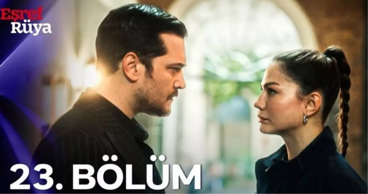 Kanal D Eşref Rüya 23. bölüm Full HD izle! Eşref Rüya son bölüm tek parça izle!