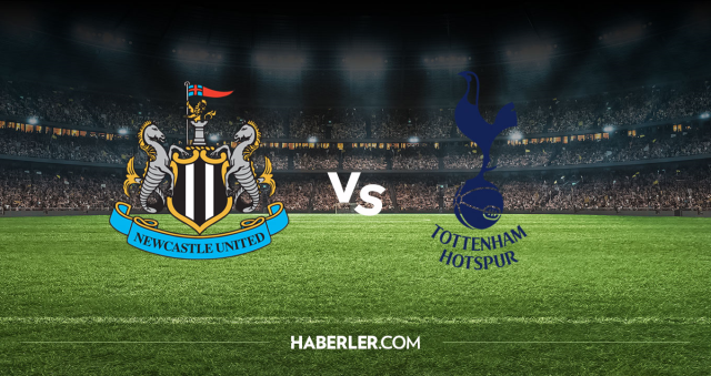 Newcastle Tottenham CANLI nereden izlenir? Newcastle Tottenham maçı hangi kanalda, nereden izlenir?