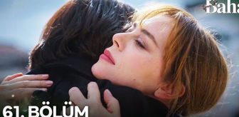 Bahar 61. bölüm Full HD izle! Bahar son bölüm izle! Bahar 61. bölüm neden yayınlanmadı mı, günü mü değişti? Bahar yeni bölüm ne zaman?