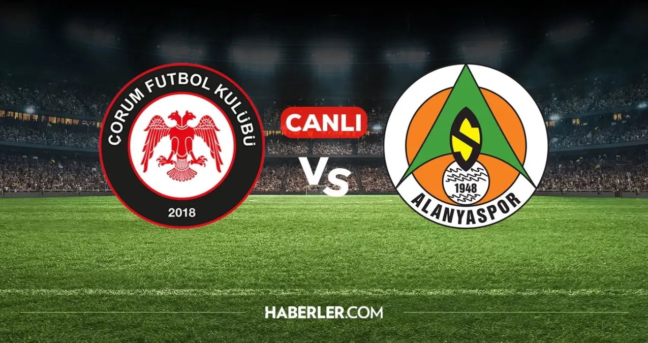 Çorum FK Alanyaspor CANLI nereden izlenir? Çorum FK Alanyaspor maçı hangi kanalda, nereden izlenir?