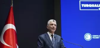 Ticaret Bakanı Bolat, Turquality Vizyon Buluşması ve Markalaşma Konferansı'nda konuştu Açıklaması