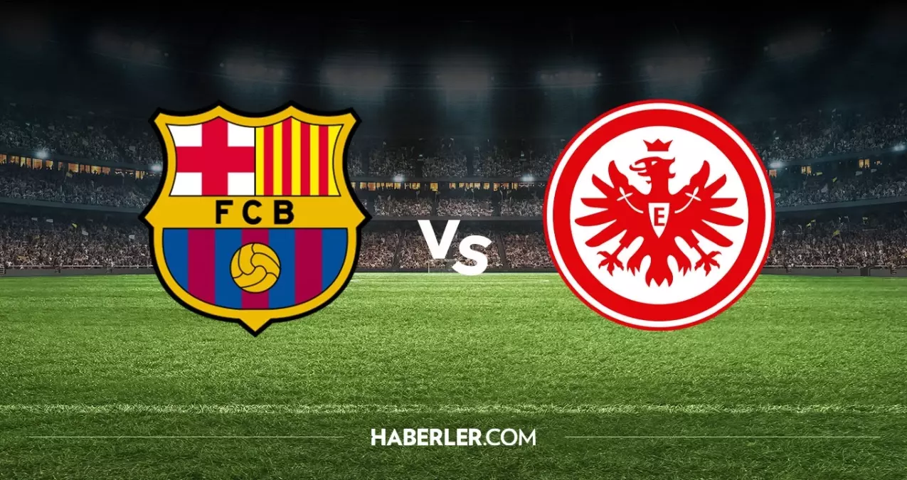 Barcelona Eintracht Frankfurt maçı hangi kanalda? Barcelona Eintracht Frankfurt maçını hangi kanal veriyor, nerede izlenir?