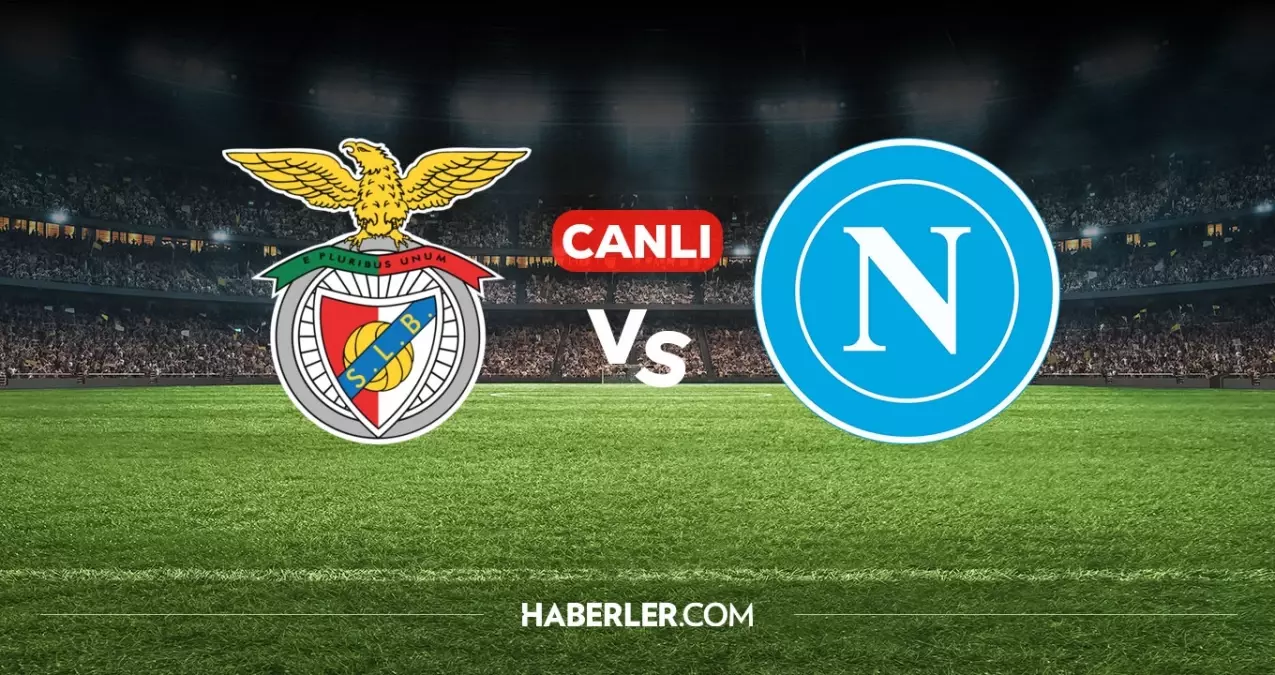 Benfica Napoli canlı nereden izlenir? Benfica Napoli maçı hangi kanalda, nereden izlenir?