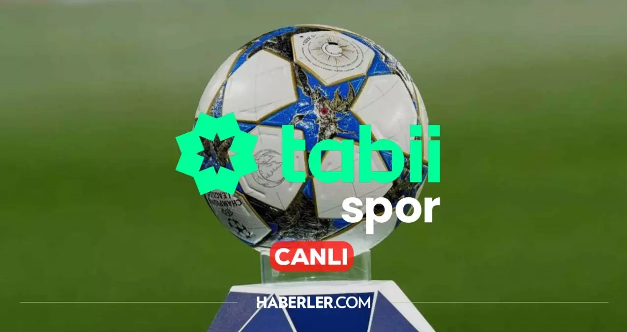Tabii Spor 1, 2, 3, 4 CANLI nereden izlenir? Şampiyonlar Ligi maçları Tabii Spor'dan nasıl izlenir?