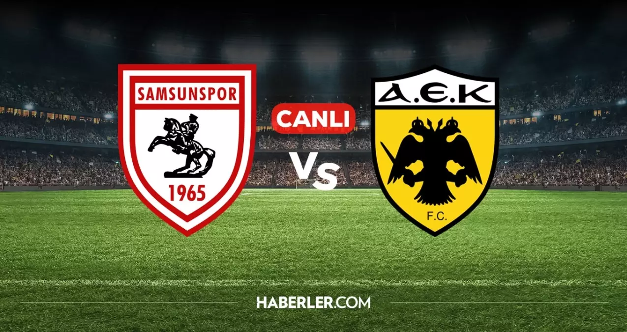 Samsunspor AEK canlı nereden izlenir? Samsunspor AEK maçı hangi kanalda, nereden izlenir?