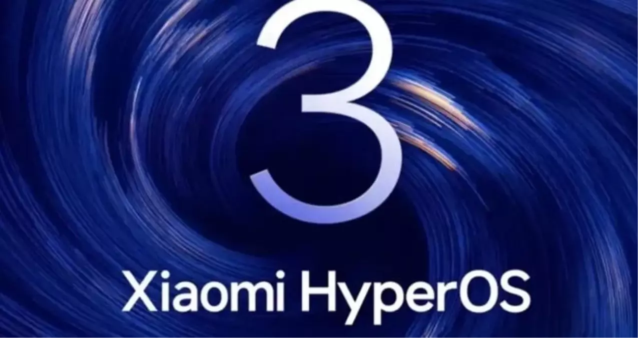 Xiaomi HyperOS 3.0 güncellemesi hangi modellere, ne zaman gelecek? Xiaomi HyperOS 3.0 güncellemesi nasıl yapılır?