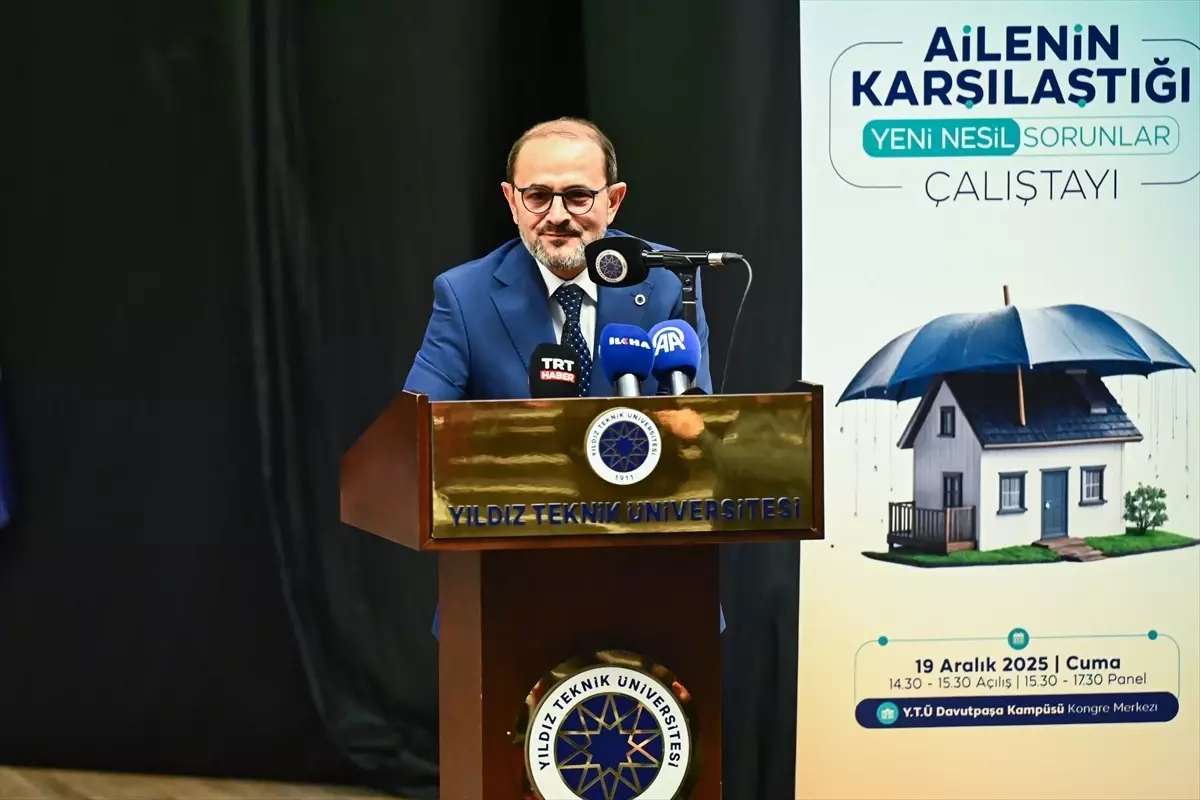 İstanbul'da 'Ailenin Karşılaştığı Yeni Nesil Sorunlar Çalıştayı' başladı