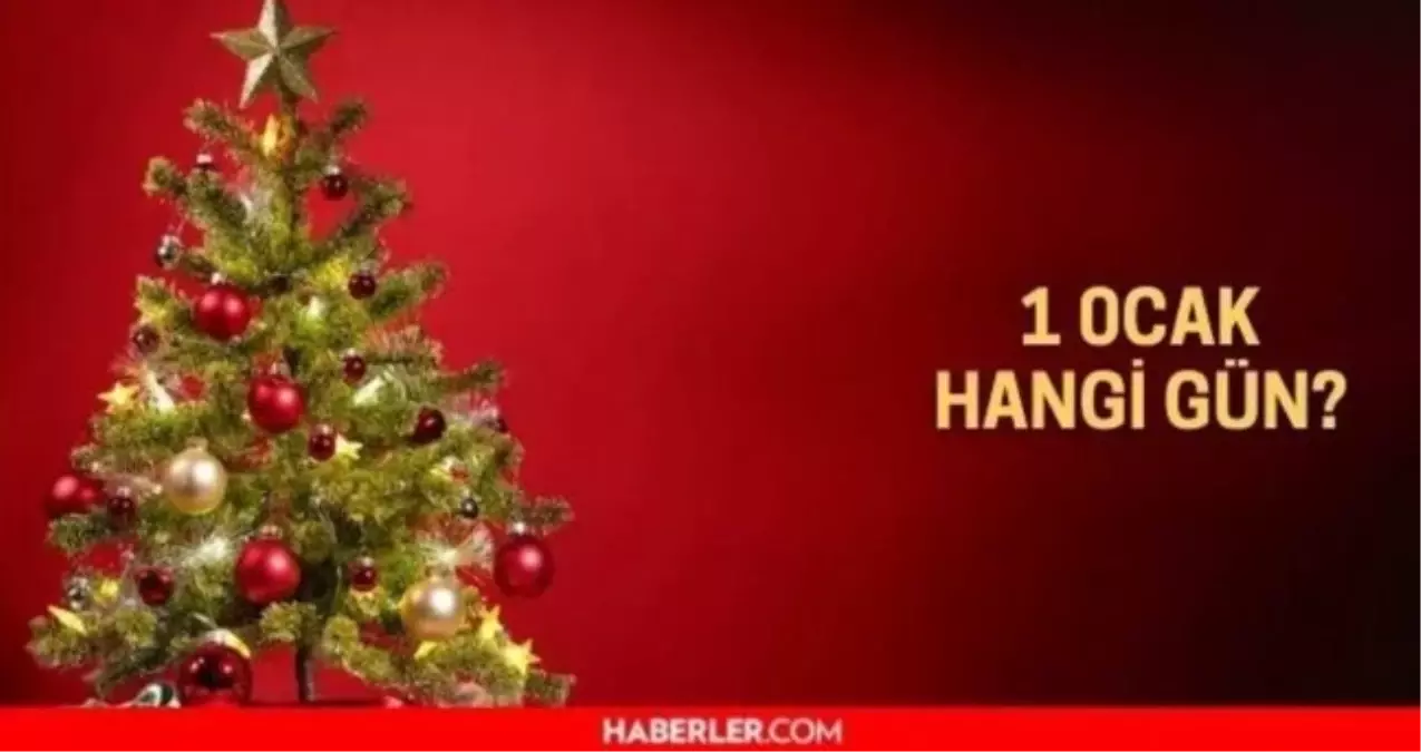 1 Ocak resmi tatil mi? 1 Ocak hangi güne denk geliyor?