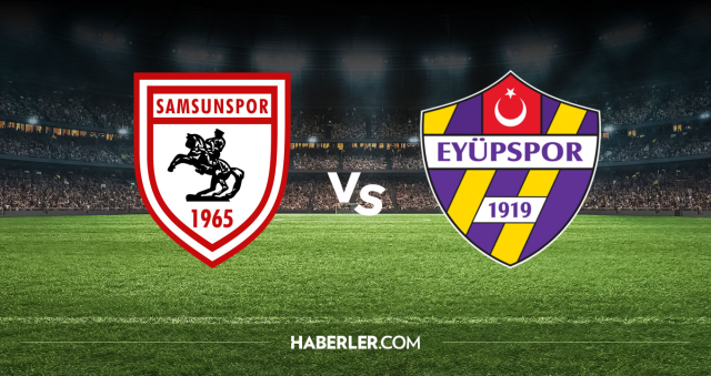 Samsunspor Eyüpspor CANLI nereden izlenir? Samsunspor Eyüpspor maçı hangi kanalda, nereden izlenir?