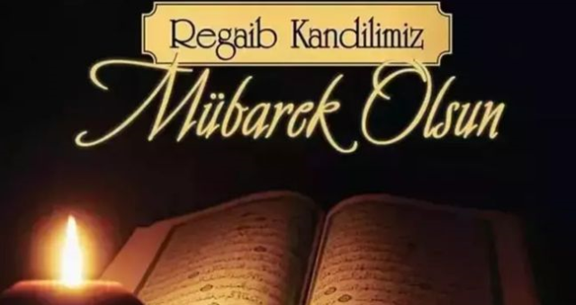Regaip Kandili mesajları: Resimli, anlamlı, aileye, arkadaşa gönderilebilecek kandil mesajları!