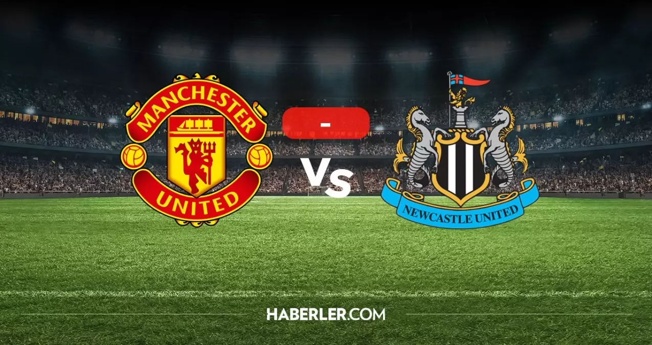 Manchester United Newcastle maçı kaç kaç? MAÇ SONUCU! Manchester United Newcastle golleri kim attı, canlı ...