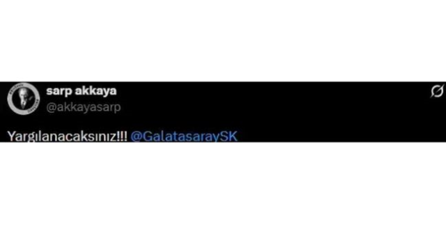 Sarp Akkaya'nın Galatasaray paylaşımı nedir? Sarp Akkaya ne dedi, ne paylaştı?