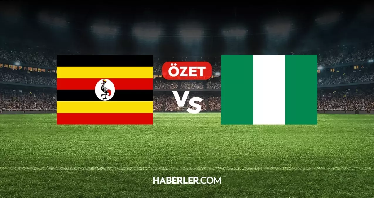 Uganda Nijerya maç özeti ve golleri! (ÖZET) Uganda Nijerya kaç kaç bitti, golleri kim attı?