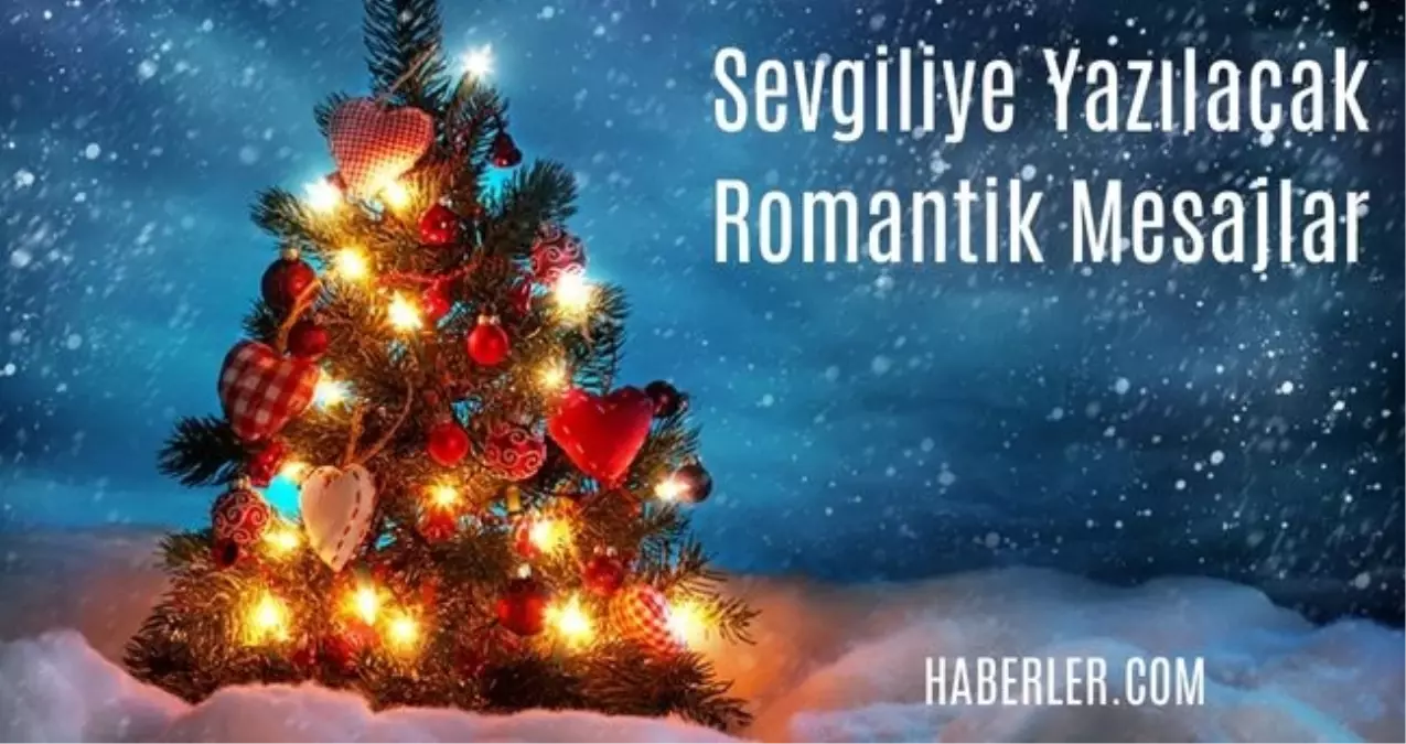 Yılbaşı gecesi sevgiliye gönderilecek romantik mesajlar: Yılbaşı gecesi sevgiliye ne yazılır, ne denir?